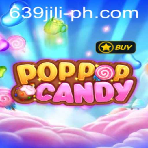 Exploring the Dynamic World of POPPOPCANDY with 639 JILI