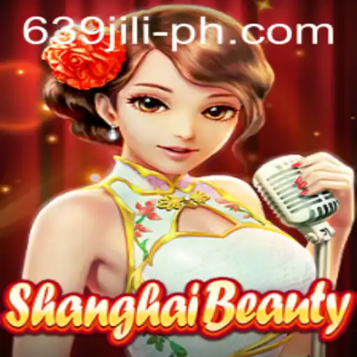 Exploring the Allure of ShanghaiBeauty and the Excitement of 639 JILI